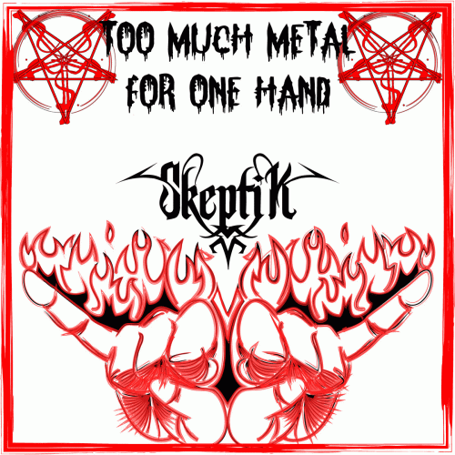 Skeptik : Too Much Metal for One Hand